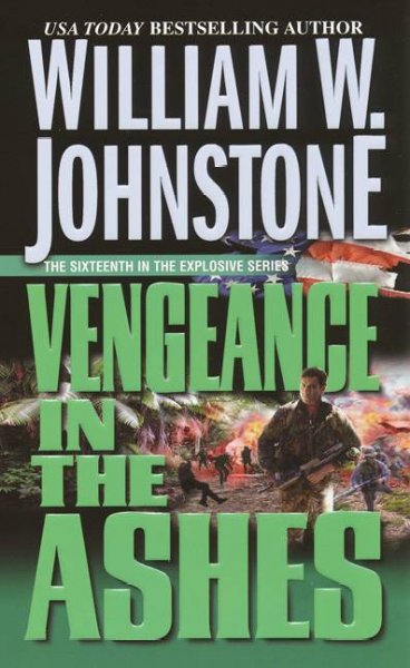 Vengeance in the Ashes : v. 16 : Ashes / William W. Johnstone.