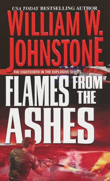 Flames from the Ashes : v. 18 : Ashes / William W. Johnstone.