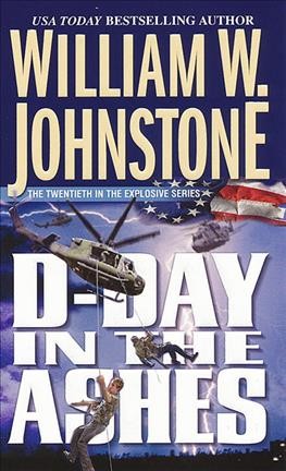 D-Day in the Ashes : v. 20 : Ashes / William W. Johnstone.
