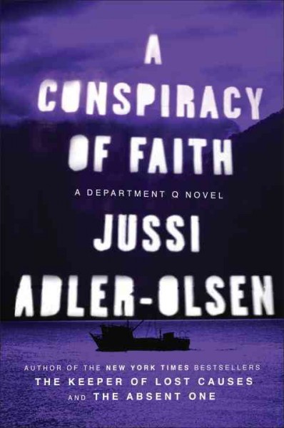 A Conspiracy of Faith : v. 3 : Department Q / Jussi Adler-Olsen ; translated by Martin Aitken.