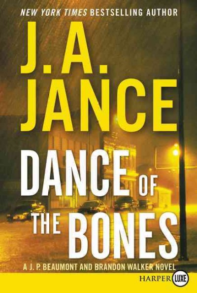 Dance of the Bones : v. 22 [[text (large print)] /] : J P Beaumont / J. A. Jance.