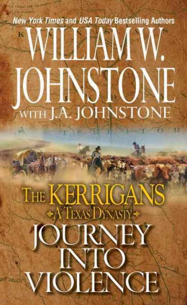 Journey into Violence : v. 3 : The Kerrigans / William W. Johnstone with J.A. Johnstone.