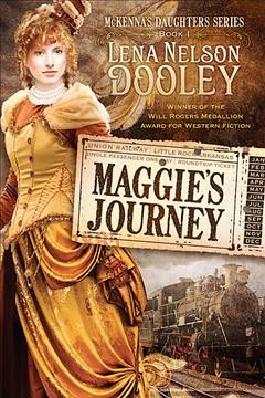 Maggie's Journey : v. 1 : McKenna's Daughter / Lena Nelson Dooley.