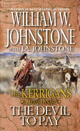 The Devil to Pay : v. 5 : Kerrigans / William W. Johnstone with J.A. Johnstone.