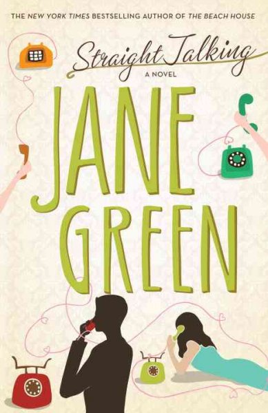 Straight talking : a novel / Jane Green.