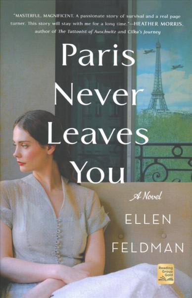 Paris never leaves you / Ellen Feldman.