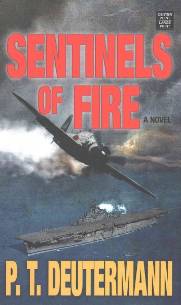 Sentinels of fire / P. T. Deutermann.