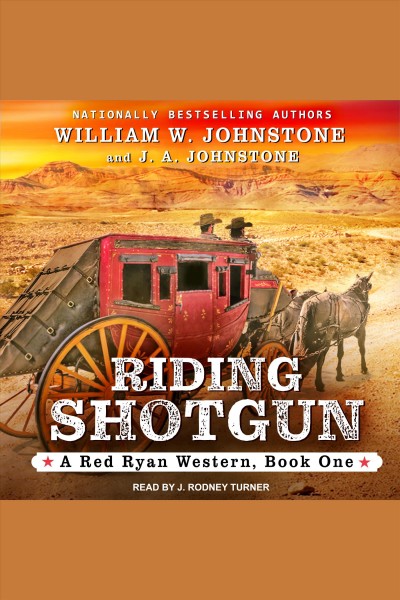 Riding shotgun [electronic resource] : Red ryan series, book 1. William W Johnstone.