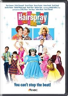 Hairspray Live! / [a Storyline Entertainment and Universal Television production] ; producer, Kenny Leon ; produced by Robert Norris Catto ; music by Marc Shaiman ; lyrics by Scott Wittman and Marc Shaiman ; teleplay by Harvey Fierstein ; directed by Kenny Leon.