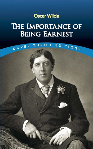 The importance of being earnest / Oscar Wilde.