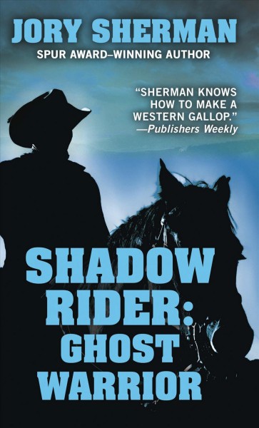 Shadow  rider: Ghost warrior / Jory Sherman.