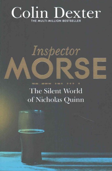 The silent world of Nicholas Quinn / Colin Dexter.