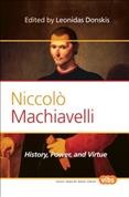 Niccolò Machiavelli [electronic resource] : history, power, and virtue / edited by Leonidas Donskis.