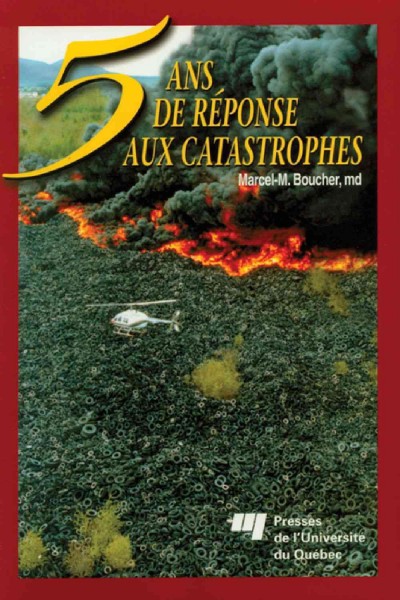 5 ans de réponse aux catastrophes [electronic resource] / Marcel-M. Boucher.