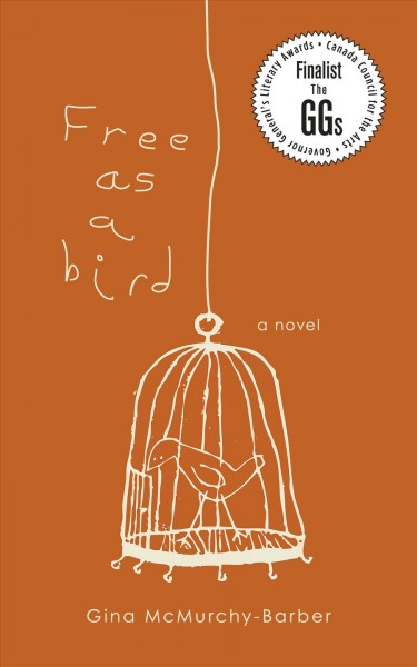 Free as a bird [electronic resource] / Gina McMurchy-Barber.
