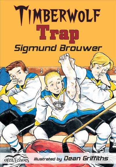 Timberwolf trap / written by Sigmund Brouwer ; illustrated by Dean Griffiths.