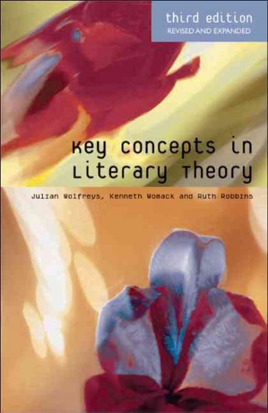 Key concepts in literary theory / Julian Wolfreys, Kenneth Womack and Ruth Robbins.