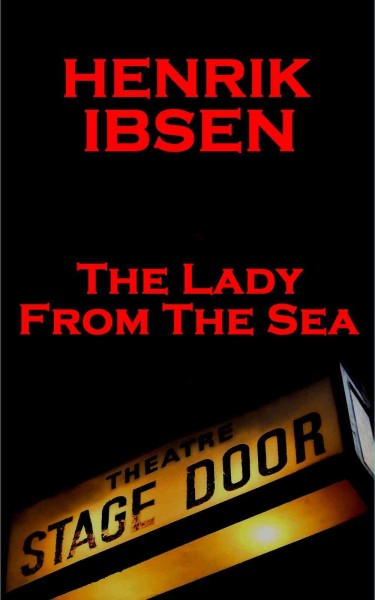 The lady from the sea / Henrik Ibsen.