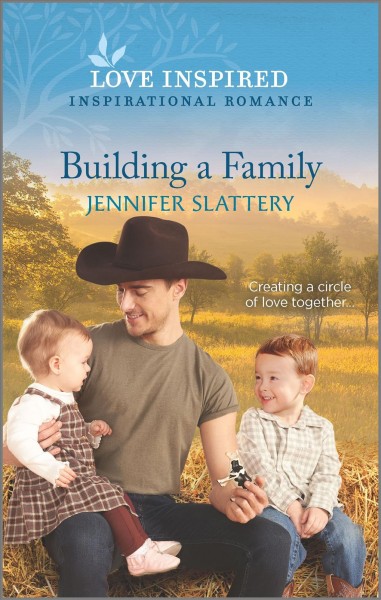 Building a family / Jennifer Slattery.