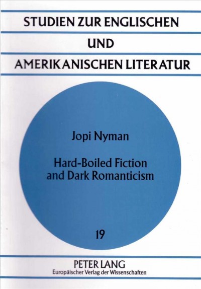 Hard-boiled fiction and dark romanticism [electronic resource] / Jopi Nyman.