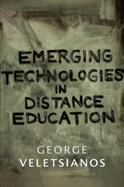 Emerging technologies in distance education [electronic resource] / edited by George Veletsianos.