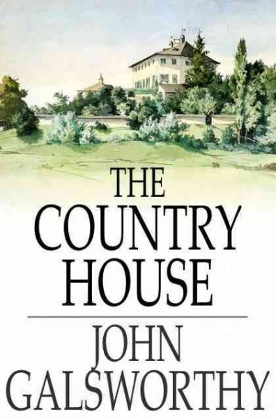 The country house [electronic resource] / by John Galsworthy.
