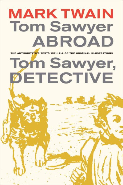 Tom Sawyer Abroad [electronic resource] / Tom Sawyer, Detective.