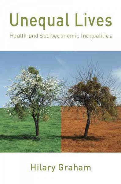 Unequal lives [electronic resource] : health and socioeconomic inequalities / Hilary Graham.