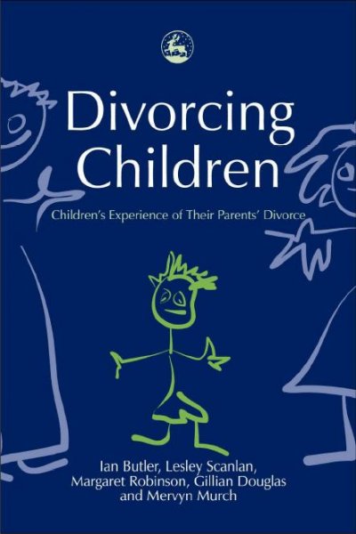 Divorcing children [electronic resource] : children's experience of their parents' divorce / Ian Butler ... [et al.].