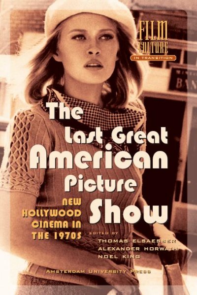The last great American picture show [electronic resource] : new Hollywood cinema in the 1970s / edited by Thomas Elsaesser, Alexander Horwath and Noel King.