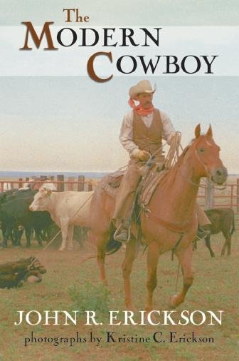 The modern cowboy [electronic resource] / by John R. Erickson ; photographs by Kristine C. Erickson.