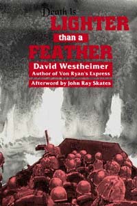 Death is lighter than a feather [electronic resource] / David Westheimer ; afterword by John Ray Skates.