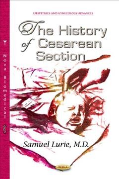 The history of cesarean section / Samuel Lurie.