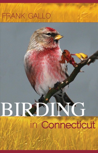 Birding in Connecticut / Frank Gallo.