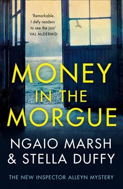 Money in the morgue / Ngaio Marsh & Stella Duffy.