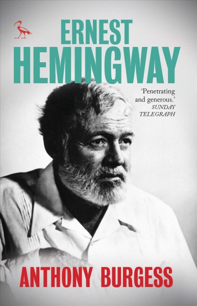 Ernest Hemingway / Anthony Burgess.