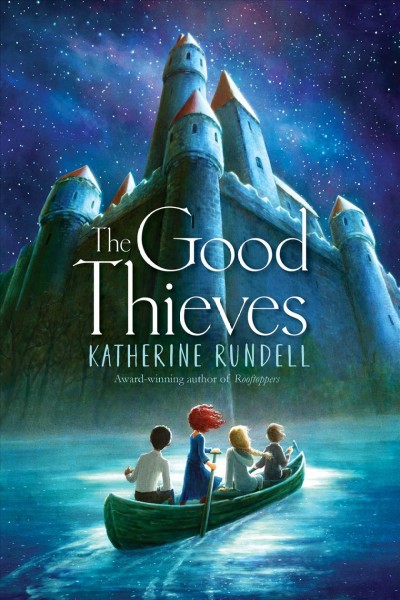The good thieves / Katherine Rundell ; illustrated by Charles Santoso.