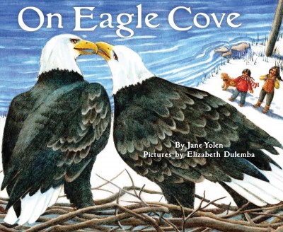 On Eagle Cove / illustrated by Elizabeth Dulemba.