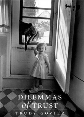 Dilemmas of trust [electronic resource] / Trudy Govier.