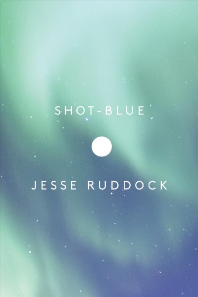 Shot-blue / Jesse Ruddock.