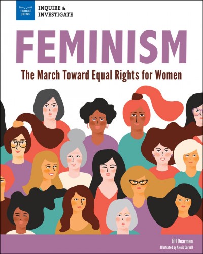 Feminism : the march towards equal rights for women / Jill Dearman ; illustrated by Alexis Cornell.