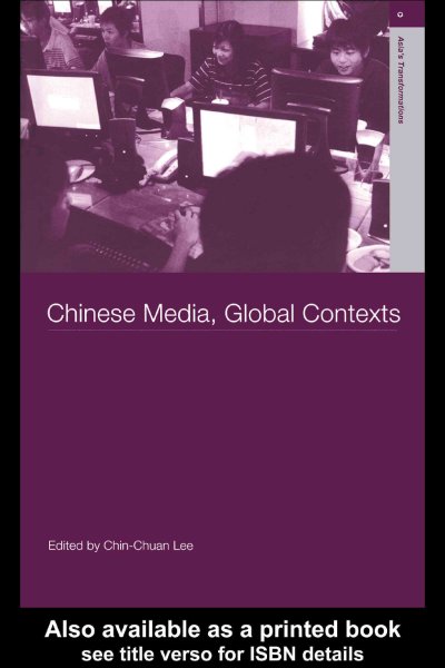Chinese media, global contexts / edited by Chin-chuan Lee.
