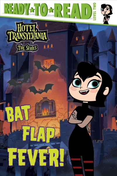 Bat flap fever! / adapted by Ximena Hastings.