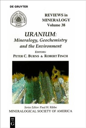 Uranium : mineralogy, geochemistry, and the environment / editors, Peter C. Burns & Robert J. Finch.