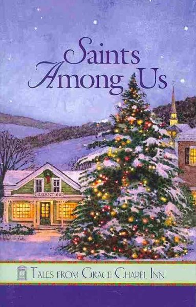 Saints Among Us Tales from Grace Chapel Inn Trade Paperback{TRA}