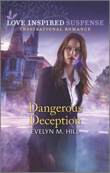 Dangerous deception / Evelyn M. Hill.