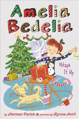Amelia Bedelia wraps it up / by Herman Parish ; pictures by Lynne Avril.