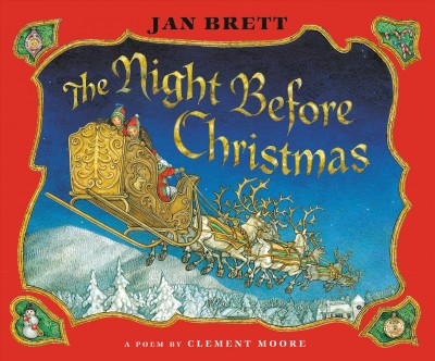 The night before Christmas / Jan Brett ; a poem by Clement Moore.