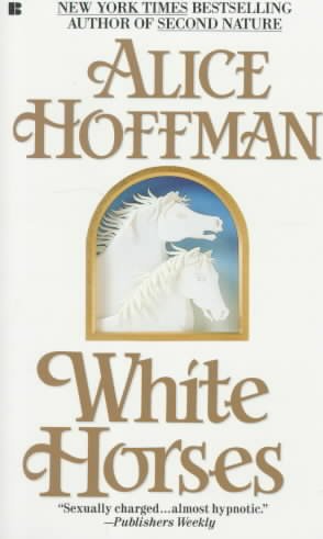 White horses / Alice Hoffman.