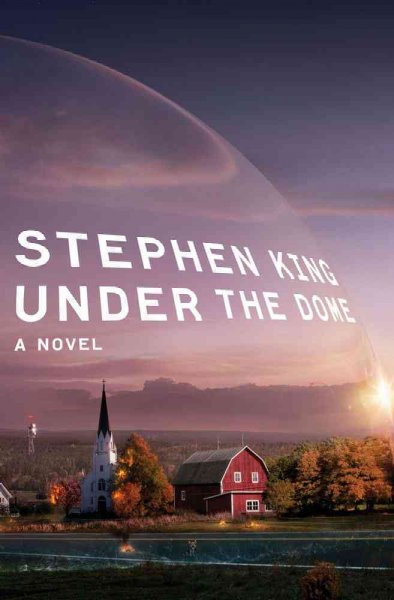 Under the dome : a novel / Stephen King.